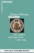 Saladin: Der Sultan und seine Zeit 1138-1193