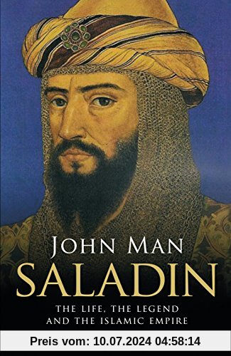 Saladin: The Life, the Legend and the Islamic Empire