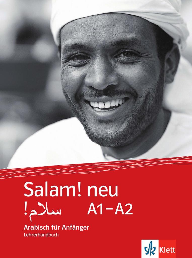 Salam! neu A1-A2. Arabisch für Anfänger. Lehrerhandbuch von Klett Sprachen GmbH