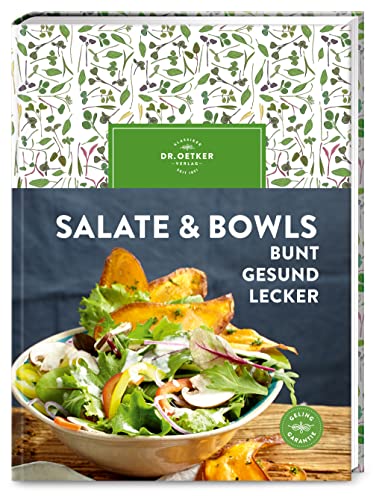 Salate & Bowls: Bunt, gesund, lecker. Klassiker & Trendrezepte von Dr. Oetker. Einfache Zubereitung, kreative Kombinationen, perfekter Genuss.