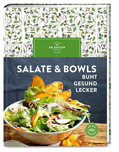 Salate & Bowls: Bunt, gesund, lecker. Klassiker & Trendrezepte von Dr. Oetker. Einfache Zubereitung, kreative Kombinationen, perfekter Genuss. Salate & Bowls: Bunt, gesund, lecker. Klassiker & Trendrezepte von Dr. Oetker. Einfache Zubereitung, kreative Kombinationen, perfekter Genuss.