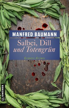 Salbei, Dill und Totengrün von Gmeiner-Verlag