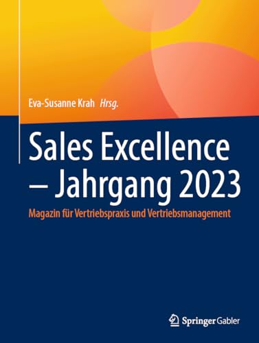 Sales Excellence – Jahrgang 2023: Magazin für Vertriebspraxis und Vertriebsmanagement von Springer Gabler