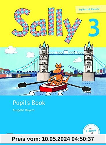 Sally - Ausgabe Bayern (Neubearbeitung) -  Englisch ab Klasse 3: 3. Jahrgangsstufe - Pupil's Book