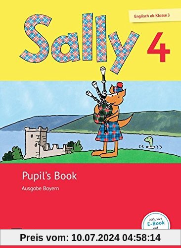 Sally - Ausgabe Bayern (Neubearbeitung) -  Englisch ab Klasse 3: 4. Jahrgangsstufe - Pupil's Book