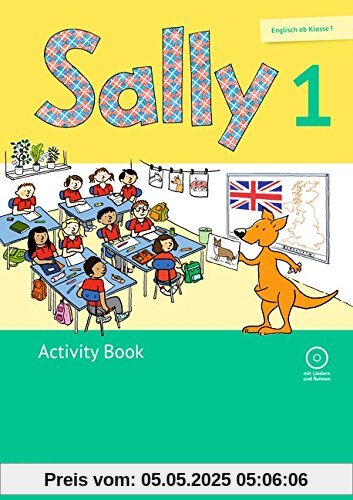 Sally - Ausgabe für alle Bundesländer außer Nordrhein-Westfalen (Neubearbeitung)  - Englisch ab Klasse 1: 1. Schuljahr - Activity Book mit CD