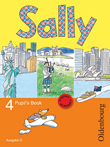 Sally - Englisch ab Klasse 1 - Ausgabe D für alle Bundesländer außer Nordrhein-Westfalen - 2008 - 4. Schuljahr: Pupil's Book Sally - Englisch ab Klasse 1 - Ausgabe D für alle Bundesländer außer Nordrhein-Westfalen - 2008 - 4. Schuljahr: Pupil's Book