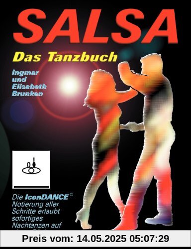 Salsa - Das Tanzbuch: Schritte, Folgen und Szenetipps für Anfänger und Fortgeschrittene