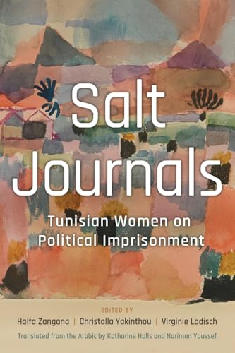 Salt Journals: Tunisian Women on Political Imprisonment (Middle East Literature in Translation) von Syracuse University Press