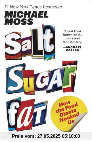 Salt Sugar Fat: How the Food Giants Hooked Us