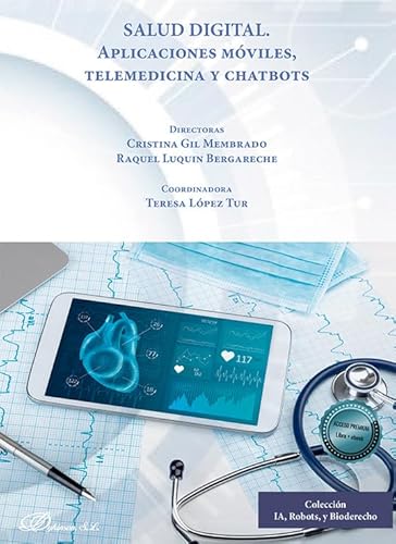 Salud Digital. Aplicaciones móviles, telemedicina y chatbots (Inteligencia Artificial (IA), Robots y Bioderecho, Band 14) von Editorial Dykinson, S.L.