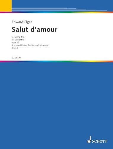 Salut d'amour D-Dur: op. 12. Streichtrio. Partitur und Stimmen.