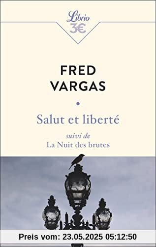 Salut et liberté suivi de La Nuit des brutes Salut et liberté suivi de La Nuit des brutes