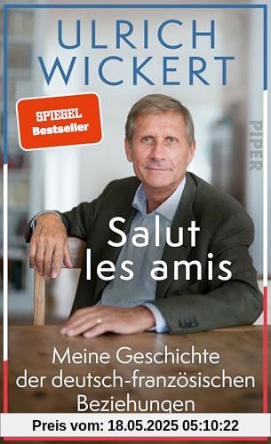 Salut les amis: Meine Geschichte der deutsch-französischen Beziehungen Salut les amis: Meine Geschichte der deutsch-französischen Beziehungen