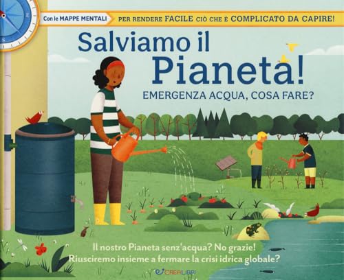 Salviamo il pianeta! Emergenza acqua, cosa fare? Ediz. a colori (Libri utili) von Crealibri
