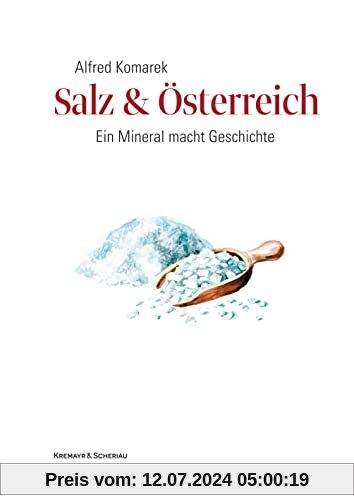 Salz & Österreich: Ein Mineral macht Geschichte