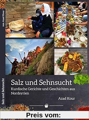 Salz und Sehnsucht: Kurdische Gerichte und Geschichten aus Nordsyrien