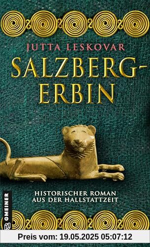 Salzbergerbin: Historischer Roman aus der Hallstattzeit (Bergherrin am Großen Salzberg)