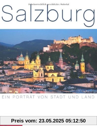 Salzburg: Ein Porträt von Stadt und Land