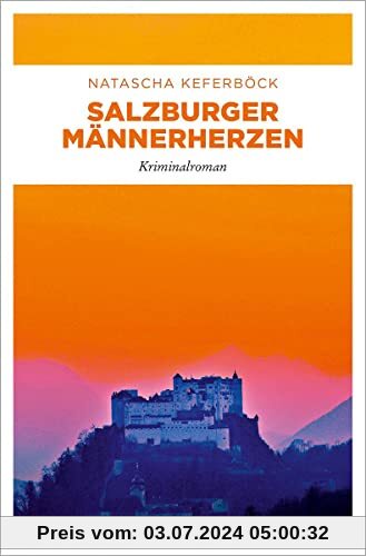 Salzburger Männerherzen: Kriminalroman (Raphael Aigner)