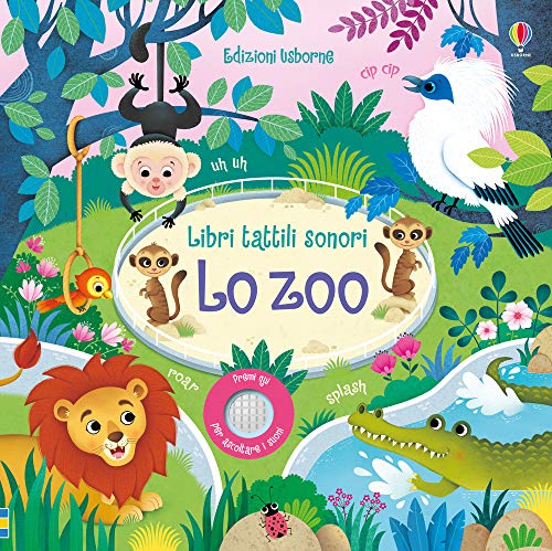 Lo zoo. Ediz. a colori (Libri tattili sonori)
