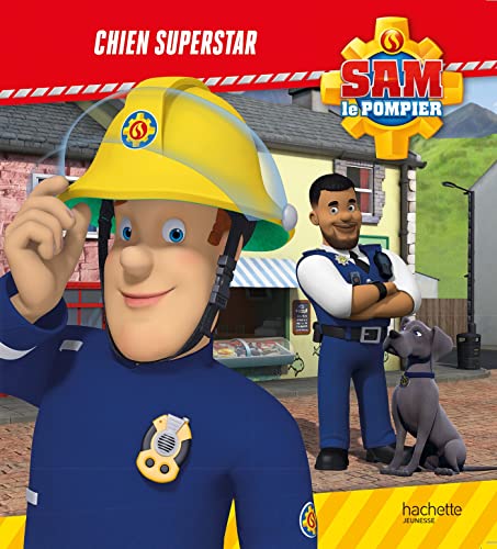 Sam le pompier-Chien superstar Sam le pompier-Chien superstar von HACHETTE JEUN.