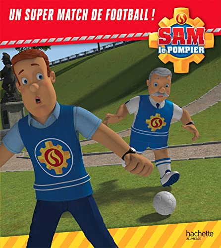 Sam le pompier - Un super match de football - Broché von HACHETTE JEUN.