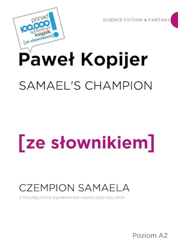 Samael's Champion / Czempion Semaela z podręcznym słownikiem angielsko-polskim: Poziom A2 von Ze Słownikiem