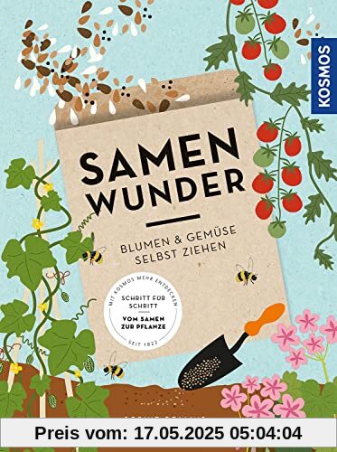 Samenwunder: Blumen & Gemüse selbst ziehen Samenwunder: Blumen & Gemüse selbst ziehen