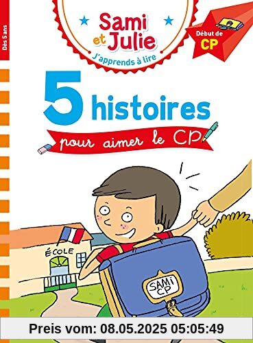 Sami et Julie CP Niveau 1 - 5 histoires pour aimer le CP: Début de CP