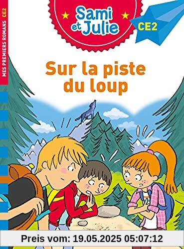 Sami et Julie Roman CE2 Sur la piste du loup: Niveau CE2 Sami et Julie Roman CE2 Sur la piste du loup: Niveau CE2