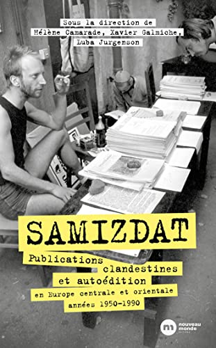 Samizdat: Publications clandestines et autoédition en Europe centrale et orientales (années 1950-1990)