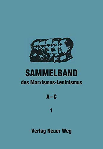 Sammelband des Marxismus-Leninismus: A - C, Band 1 Sammelband des Marxismus-Leninismus: A - C, Band 1 von Verlag Neuer Weg
