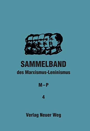 Sammelband des Marxismus-Leninismus: M-P, Band 4 Sammelband des Marxismus-Leninismus: M-P, Band 4 von Verlag Neuer Weg