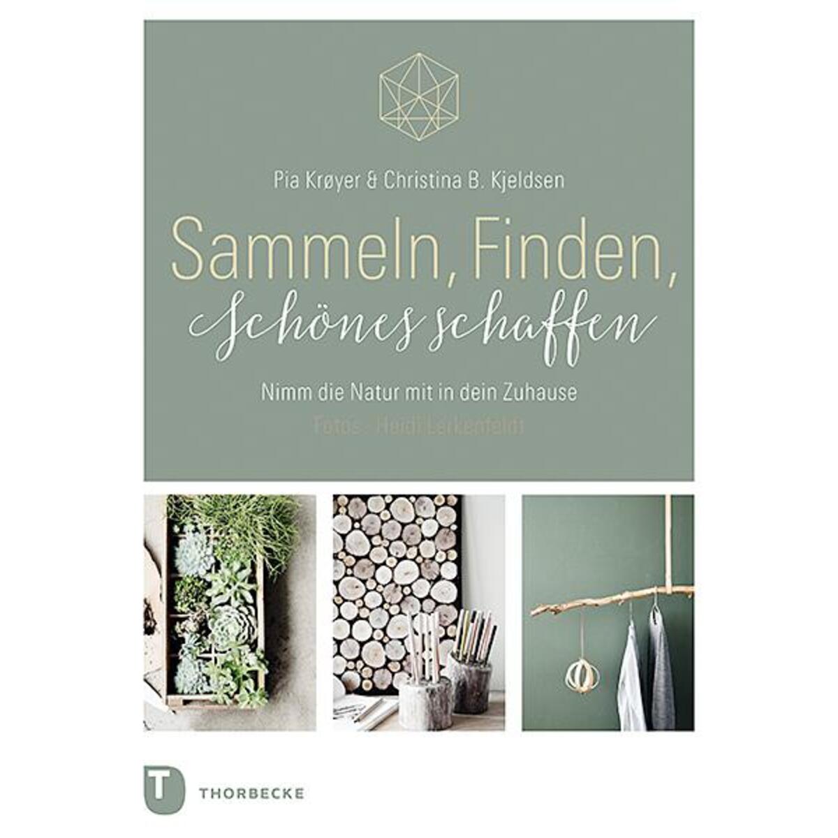 Sammeln, Finden, Schönes schaffen von Thorbecke Jan Verlag