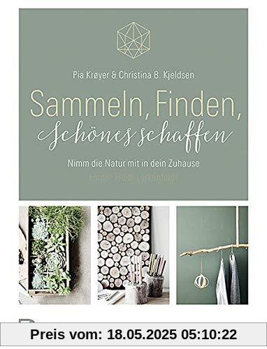 Sammeln, Finden, Schönes schaffen: Nimm die Natur mit in dein Zuhause