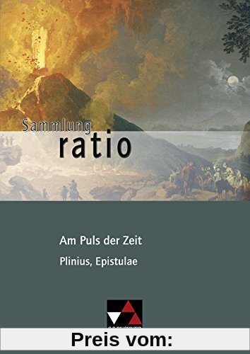 Sammlung ratio / Am Puls der Zeit: Die Klassiker der lateinischen Schullektüre / Plinius, Epistulae