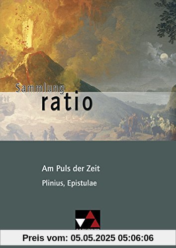 Sammlung ratio / Am Puls der Zeit: Die Klassiker der lateinischen Schullektüre / Plinius, Epistulae