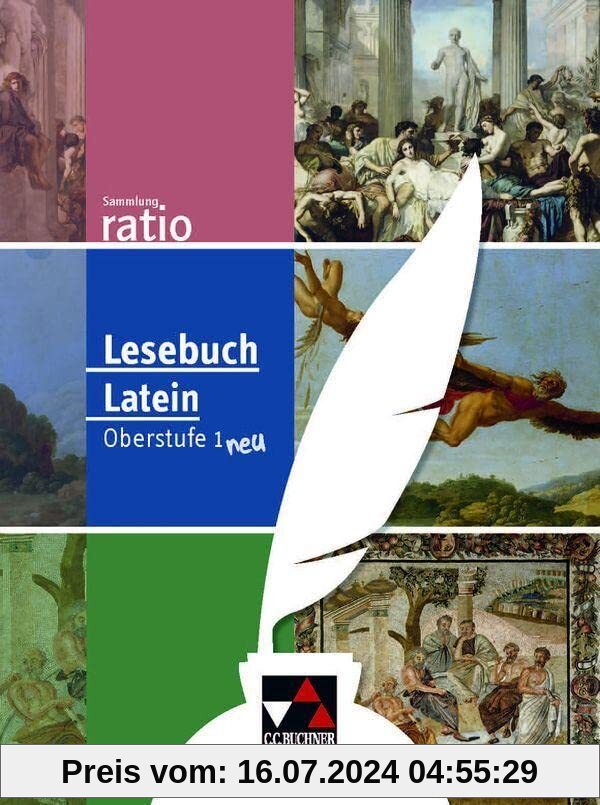 Sammlung ratio / Lesebuch Latein – Oberstufe 1 neu: Die Klassiker der lateinischen Schullektüre (Sammlung ratio: Die Klassiker der lateinischen Schullektüre)