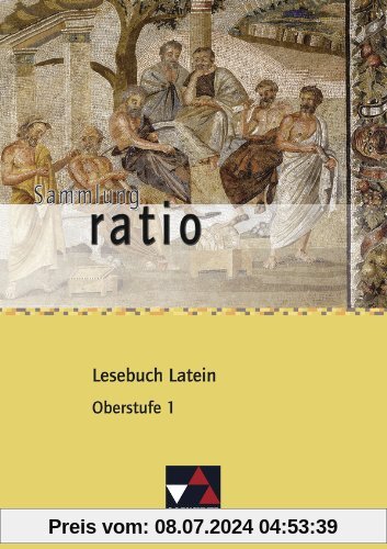 Sammlung ratio / Lesebuch Latein - Oberstufe 1: Die Klassiker der lateinischen Schullektüre