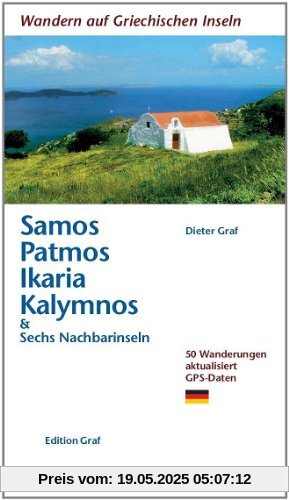 Samos, Patmos, Ikaria, Kalymnos & Sechs Nachbarinseln: 50 Wanderungen aktualisiert 50 Wanderungen aktualisiert GPS-Daten