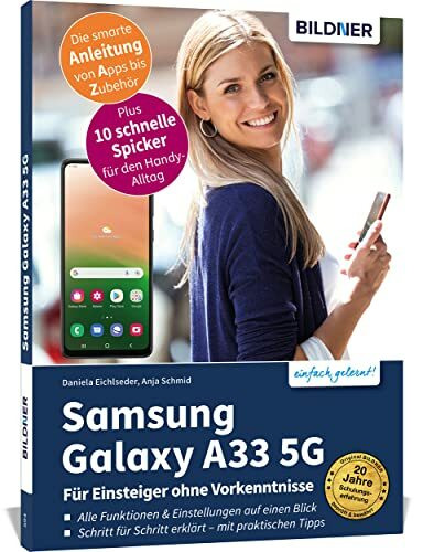 Samsung Galaxy A33 5G - F�r Einsteiger ohne Vorkenntnisse: Die verst�ndliche Anleitung f�r Ihr...