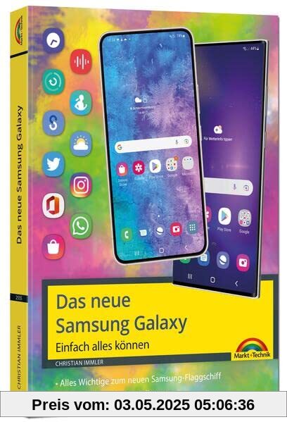 Samsung Galaxy S23, S23+ und S23 Ultra Smartphone mit Android 13: - Einfach alles können - Handbuch - komplett in Farbe Samsung Galaxy S23, S23+ und S23 Ultra Smartphone mit Android 13: - Einfach alles können - Handbuch - komplett in Farbe