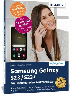 Samsung Galaxy S23 - alle Modelle - Für Einsteiger ohne Vorkenntnisse von BILDNER Verlag