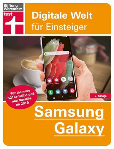 Samsung Galaxy: Tipps & Tricks für die S21er-Reihe und alle Modelle ab 2019 - Grundlagen, Eins...