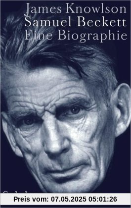 Samuel Beckett - Eine Biographie.