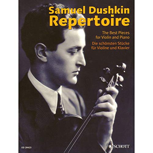 Samuel Dushkin Repertoire: Die schönsten Stücke für Violine und Klavier. Violine und Klavier. (Violin Repertoire) von Schott Music