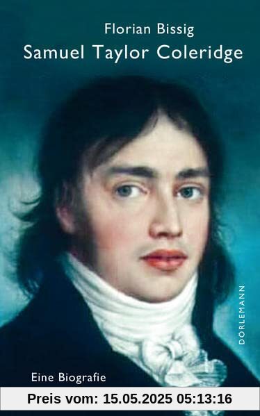 Samuel Taylor Coleridge: Eine Biografie