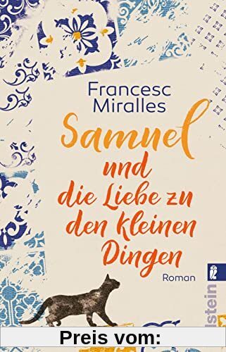 Samuel und die Liebe zu den kleinen Dingen: Roman | Vom Glück des Zufalls und der Magie des Lebens