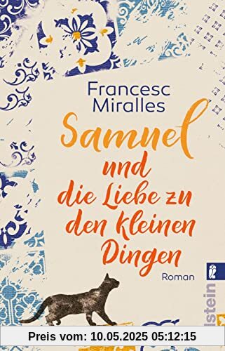 Samuel und die Liebe zu den kleinen Dingen: Roman | Vom Glück des Zufalls und der Magie des Lebens Samuel und die Liebe zu den kleinen Dingen: Roman | Vom Glück des Zufalls und der Magie des Lebens